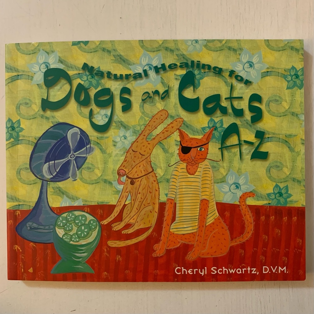 Natural Healing for Dogs and Cats A-Z by Cheryl Schwartz Book